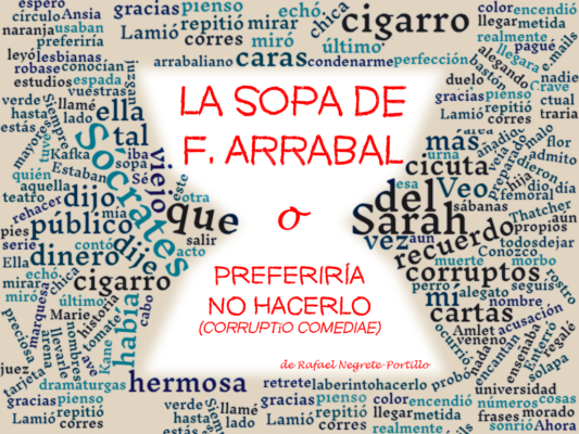 La sopa de F. Arrabal o PREFERIRÍA NO HACERLO (corruptĭo comediae)